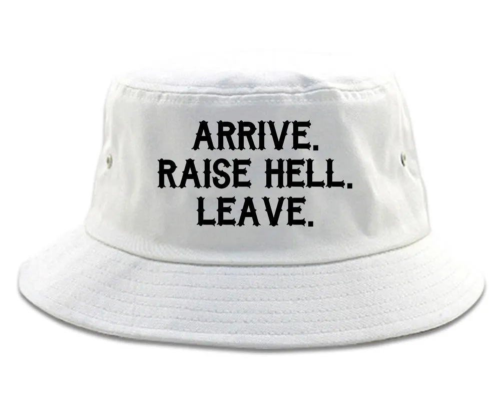 Arrive Raise Hell Leave Mens Bucket Hat